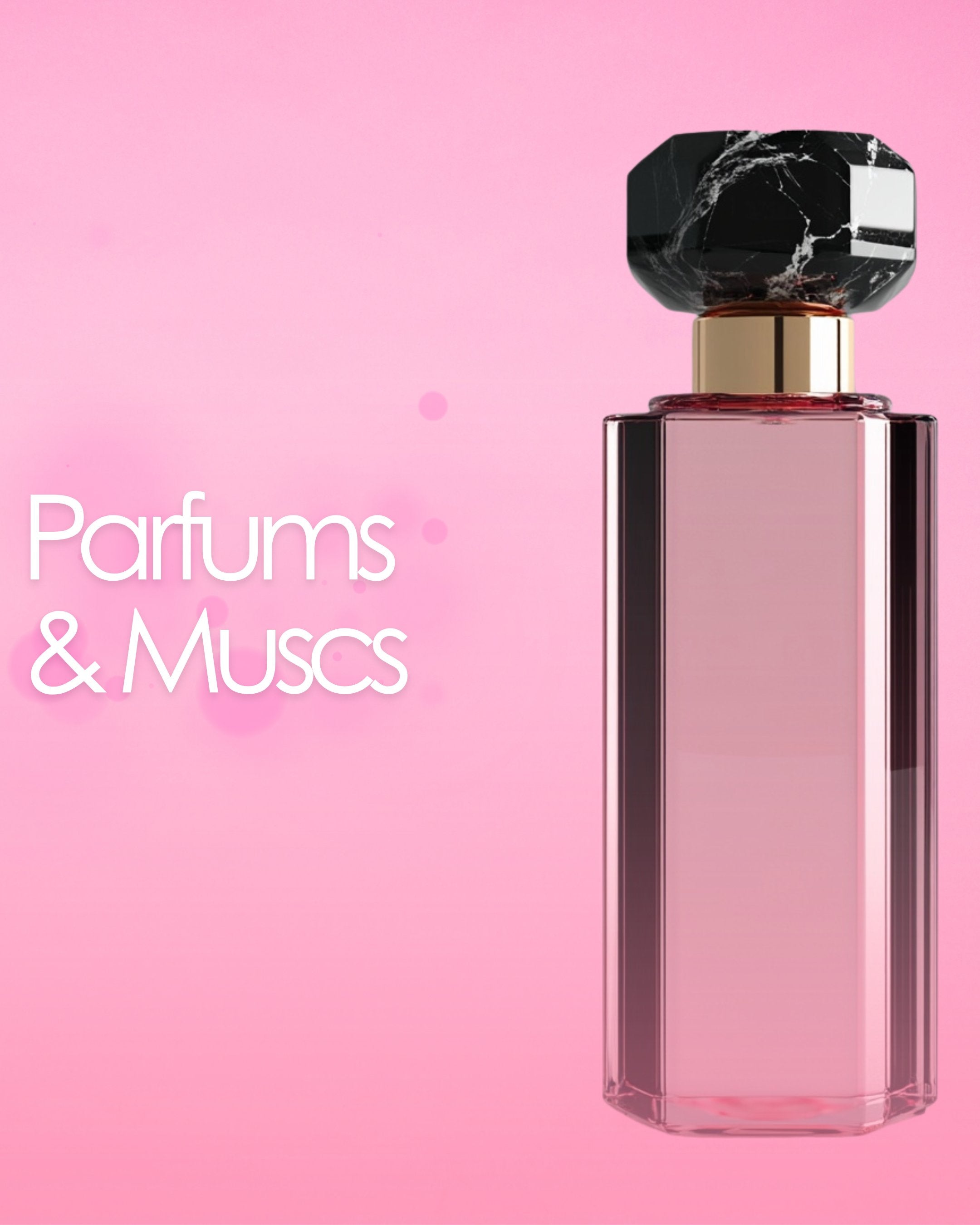 Parfums & Muscs